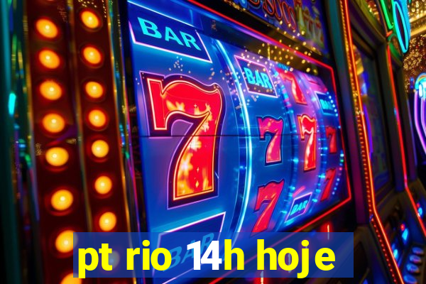 pt rio 14h hoje